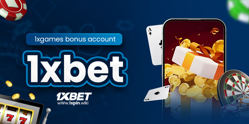 1xgames bonus account 1xbet