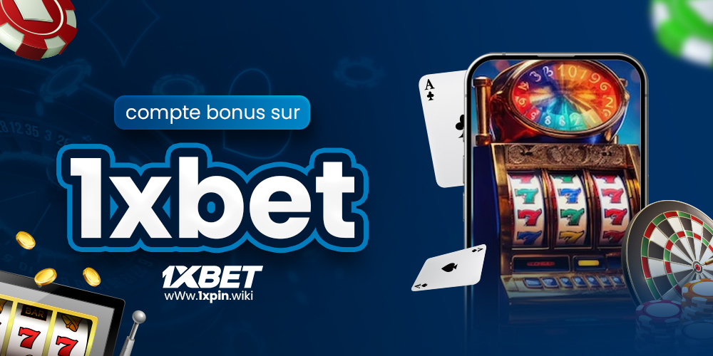 compte bonus sur 1xbet