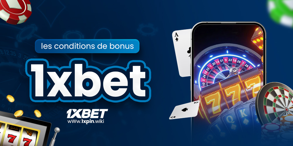 les conditions de bonus 1xbet