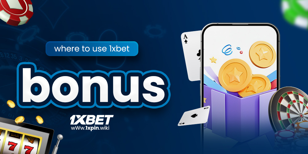 where to use 1xbet bonus
